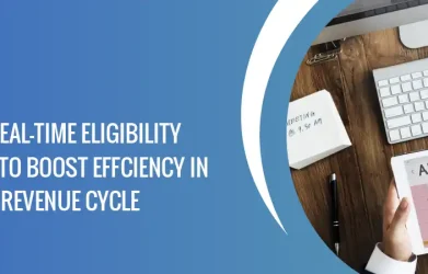 The Role of Real Time Eligibility Verification to Boost Efficiency in Urgent Care Revenue Cycle