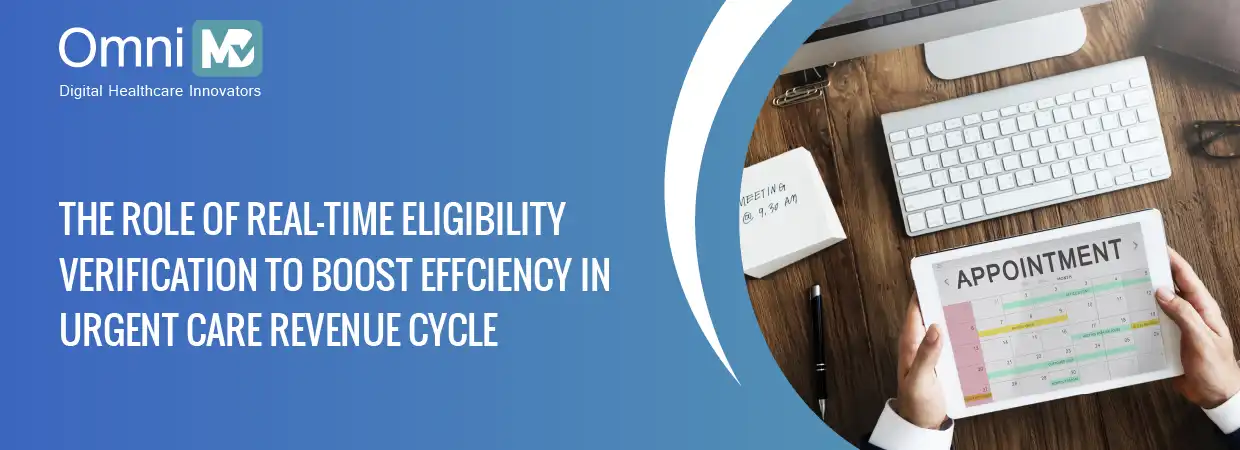 The Role of Real Time Eligibility Verification to Boost Efficiency in Urgent Care Revenue Cycle