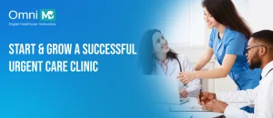 How To Set Up An Urgent Care Clinic For Strong Business Growth