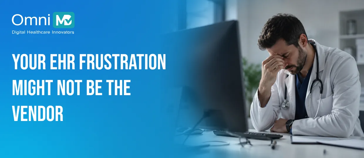 Your EHR Frustration Might Not Be the Vendor, Check When to Switch EHR Systems