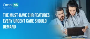 Top 10 Features Needed In An Urgent Care EHR System 