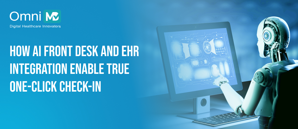 How AI Front Desk and EHR Integration Enable True One-Click Check-In