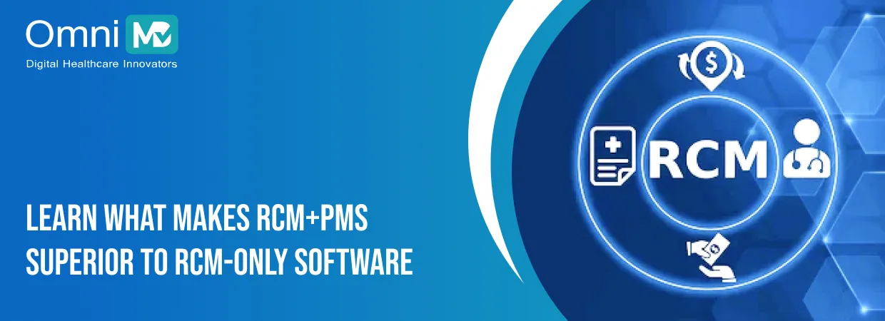 Learn What Makes RCM+PMS Superior to RCM-Only Software