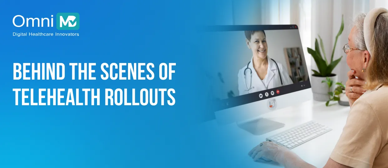 Behind the scenes of telehealth rollouts