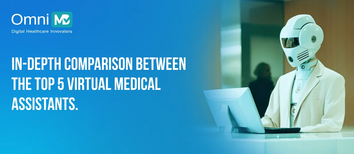 In-Depth Comparison Between the Top 5 Virtual Medical Assistants