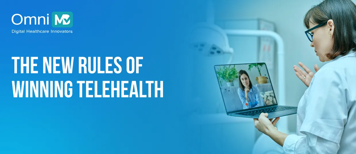The New Rules of Winning Telehealth