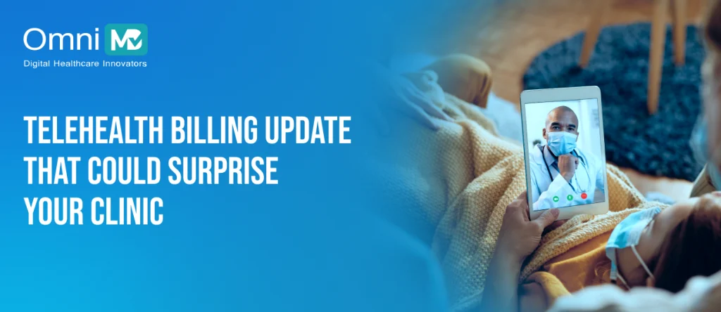Telehealth Billing Update That Could Surprise Your Clinic