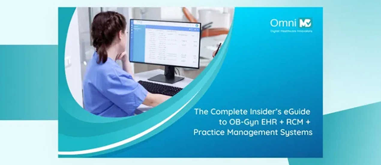 The Complete Insider’s eGuide to OB-Gyn EHR + RCM + Practice Management Systems
