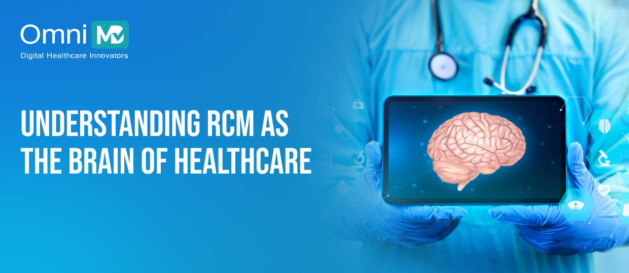 Understanding RCM as the brain of healthcare