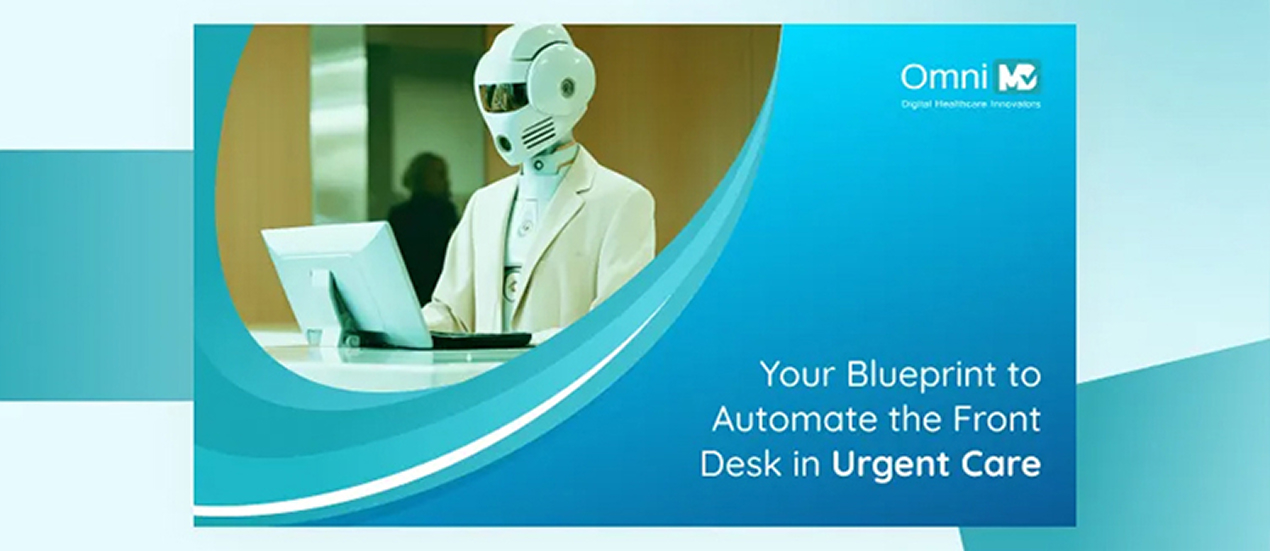 Your Blueprint to Automate the Front Desk in Urgent Care