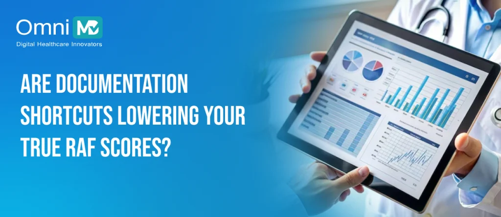 Are Documentation Shortcuts Lowering Your True RAF Scores_