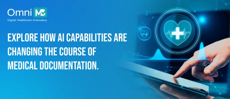 EXPLORE HOW AI CAPABILITIES ARE CHANGING THE COURSE OF MEDICAL DOCUMENTATION.
