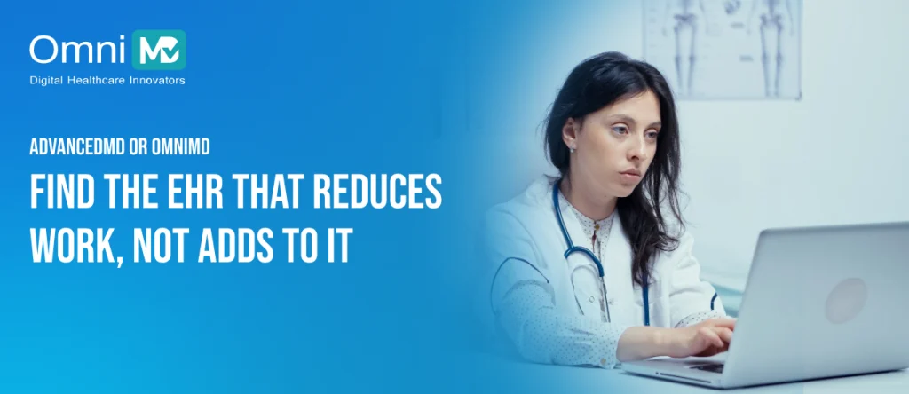 Find the EHR That Reduces Work, Not Adds to It