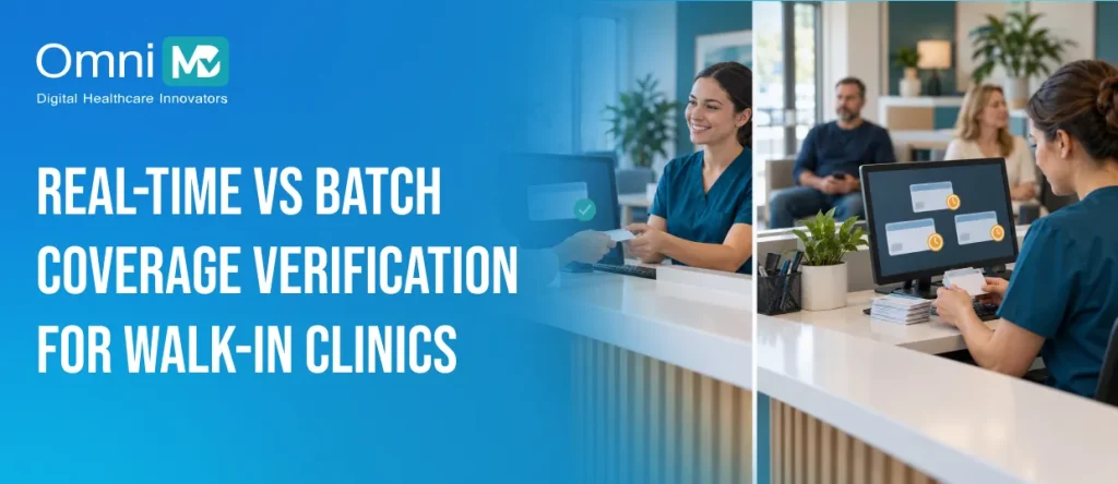 Real-Time vs Batch Coverage Verification for Walk-In Clinics