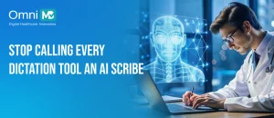 Is Your Medical Transcription Software Actually an AI Medical Scribe?