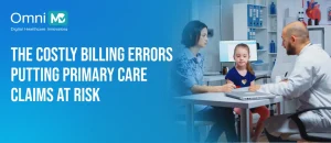 Primary Care Billing Mistakes That Trigger Denials (And How To Prevent Them) 