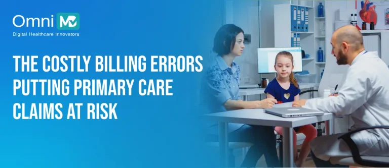 The Costly Billing Errors Putting Primary Care Claims at Risk