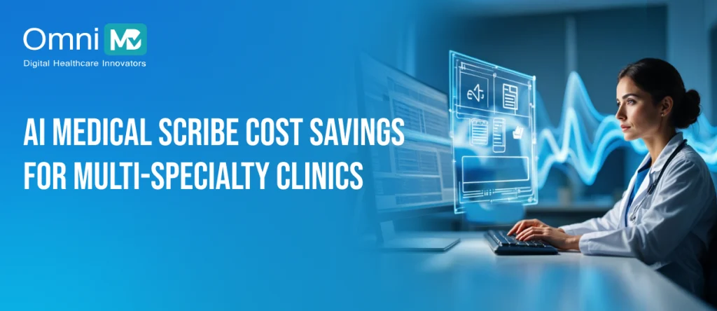 AI Medical Scribe Cost Savings for Multi-Specialty Clinics 02