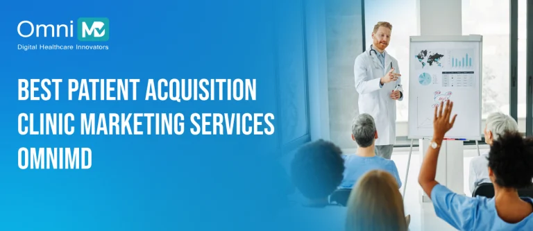 Best patient acquisition Clinic marketing services OmniMD