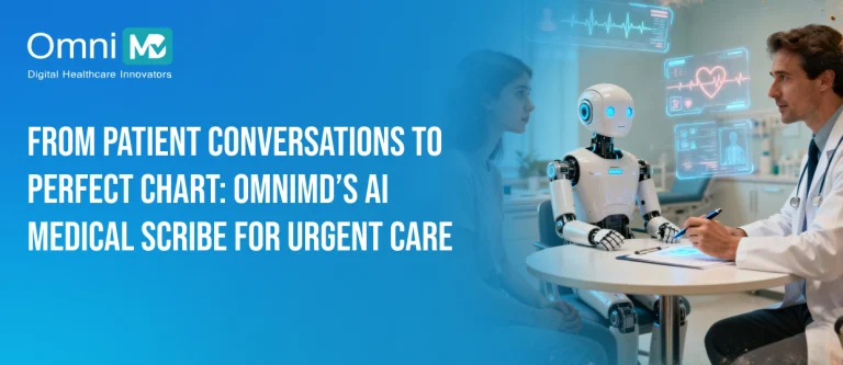From Patient Conversations to Perfect Chart_ OmniMD’s AI Medical Scribe For Urgent Care