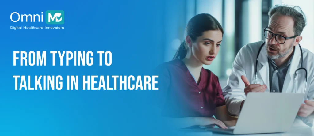 From Typing to Talking in Healthcare 01