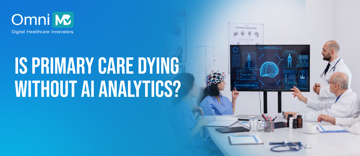 Is primary care dying without AI analytics_