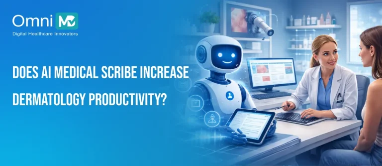 How AI Medical Scribes Reduce Charting Time in Dermatology Clinics