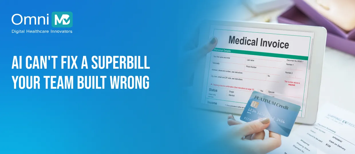 AI Can't Fix a Superbill Your Team Built Wrong