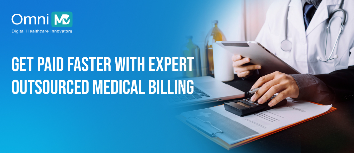 Get Paid Faster with Expert Outsourced Medical Billing