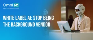 The Ultimate Guide to White-Label AI Front Desk for Healthcare Vendors