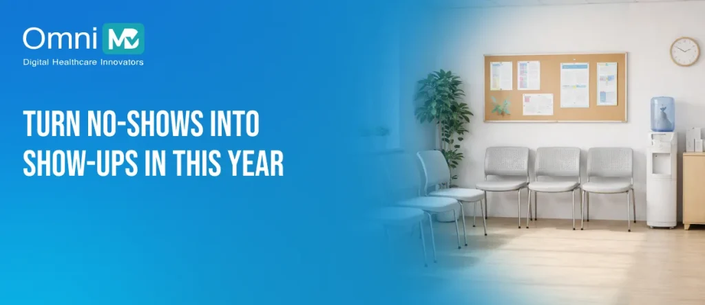 How to Reduce Patient No-Shows: 10 Proven Tactics That Work in 2026