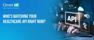 Strengthen Healthcare API Security as Interoperability Expands