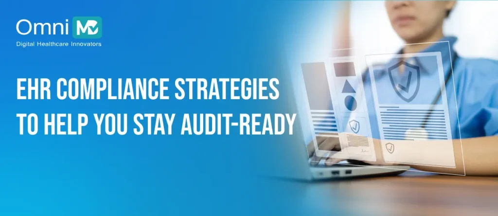 Audit-Proof Your Practice: EHR Compliance Strategies That Reduce Healthcare Audit Risk