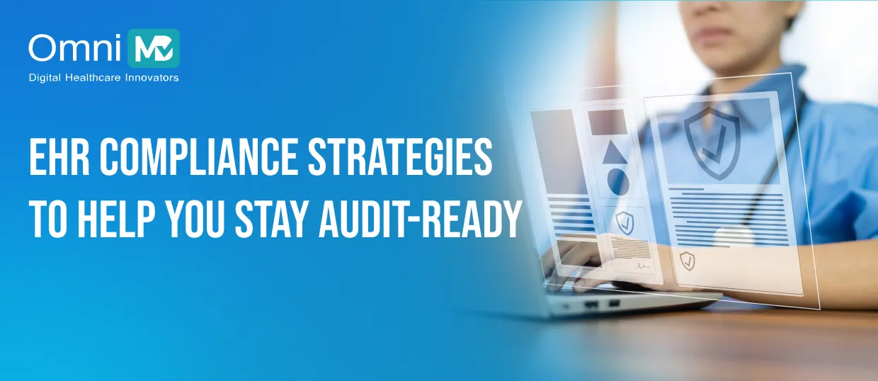 EHR Compliance Strategies to Help You Stay Audit-Ready