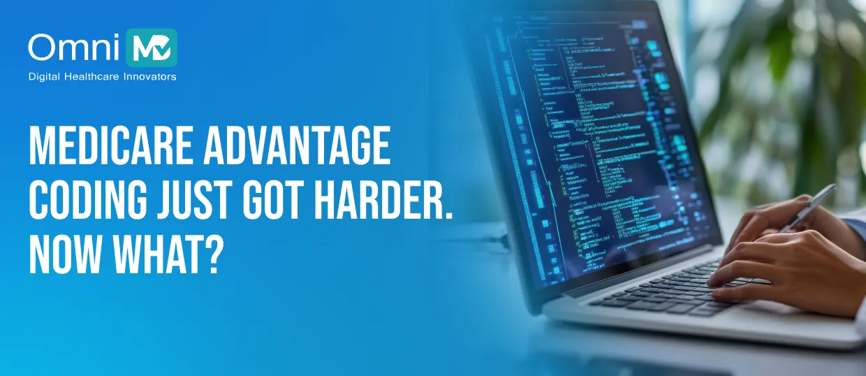 Medicare Advantage Coding Just Got Harder. Now What_