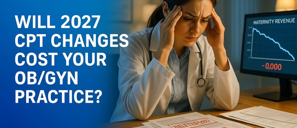 How the 2027 CPT Maternity Restructure Will Impact OB/GYN Revenue Cycles