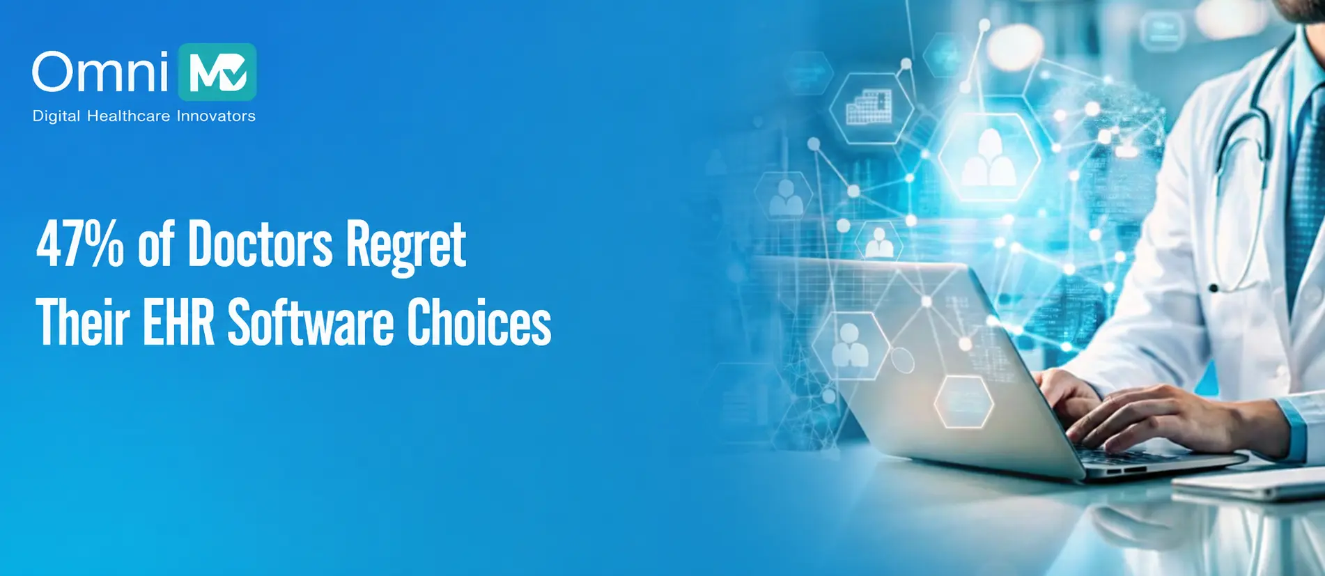 47 percent of Doctors Regret Their EHR Software Choices