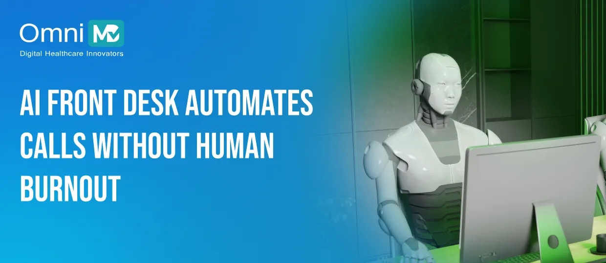 AI Front Desk Automates Calls Without Human Burnout 