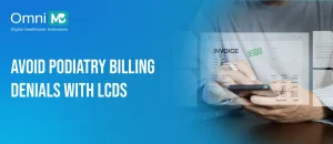 Podiatry Billing: Routine Foot Care & Medicare LCDs