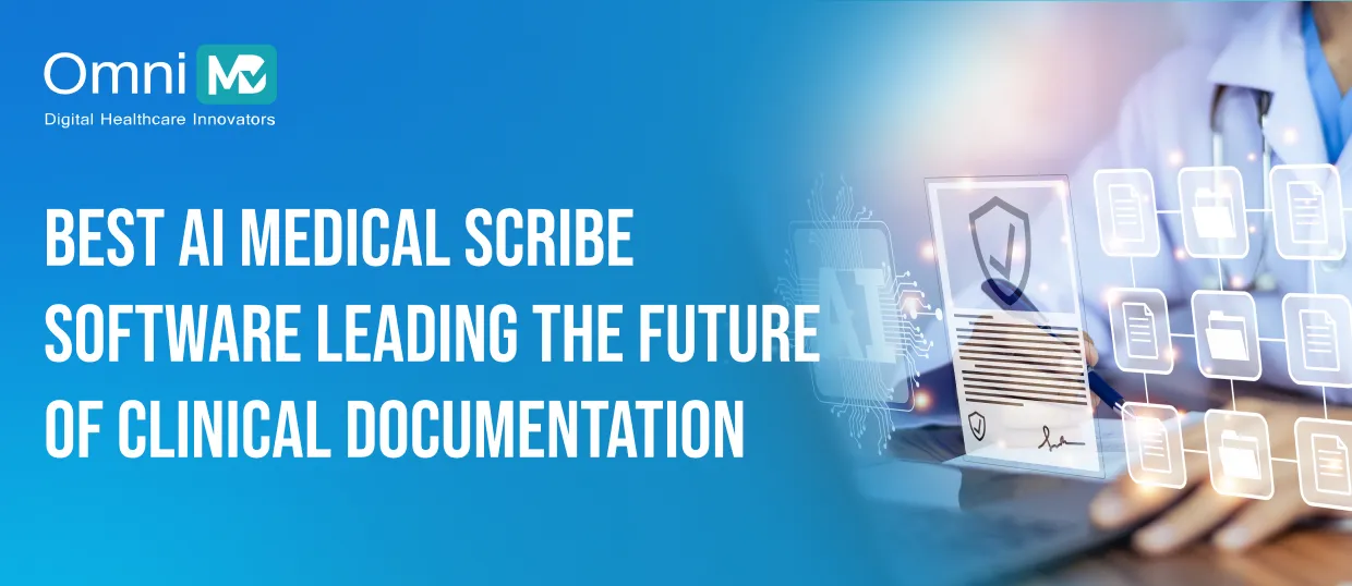 BEST AI MEDICAL SCRIBE SOFTWARE LEADING THE FUTURE OF CLINICAL DOCUMENTATION