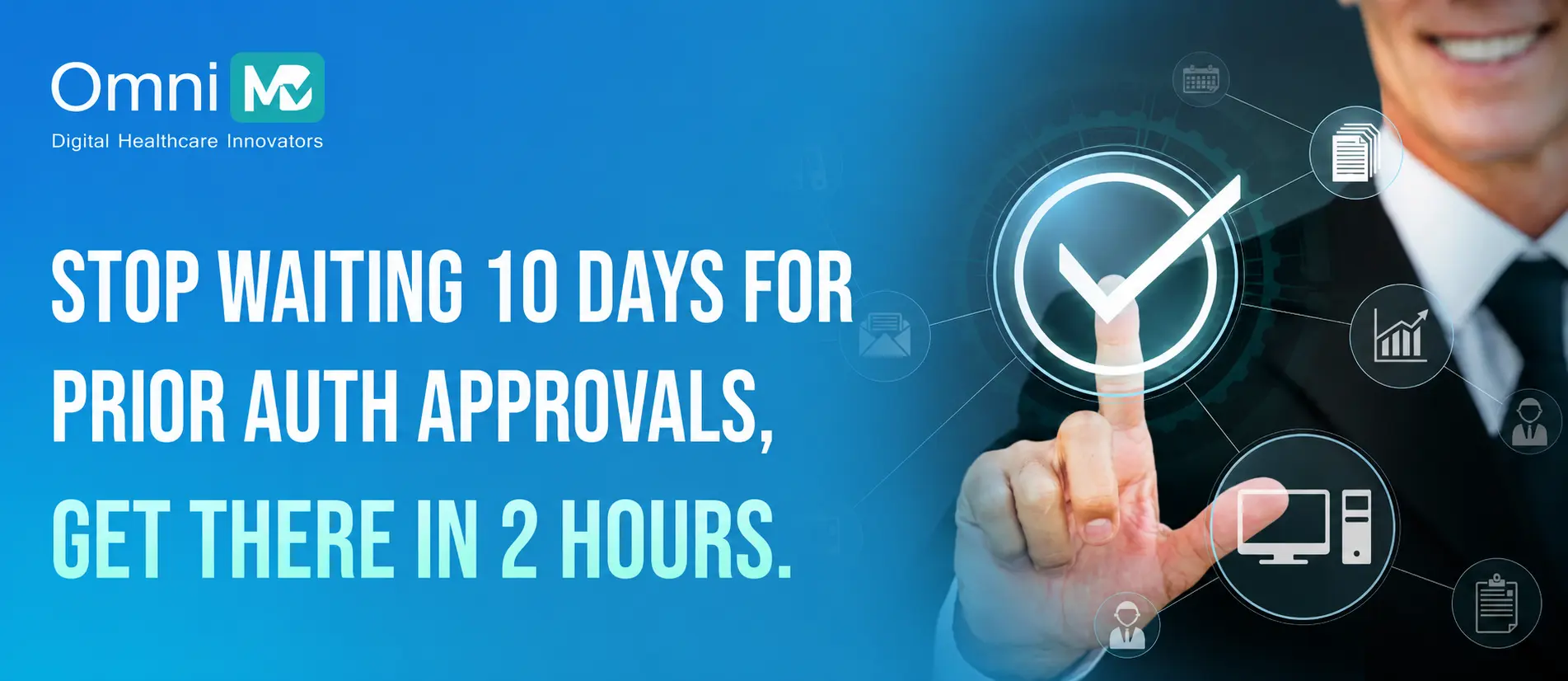 Stop Waiting 10 Days for Prior Auth Approvals, Get There in 2 Hours