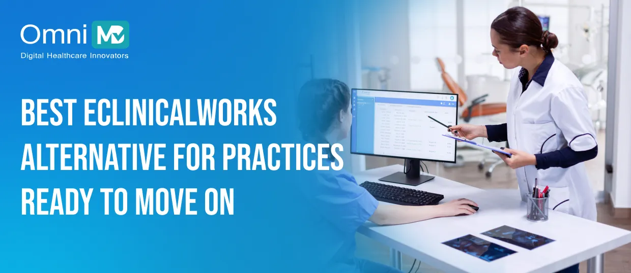 Best eClinicalWorks Alternative for Practices Ready to Move On