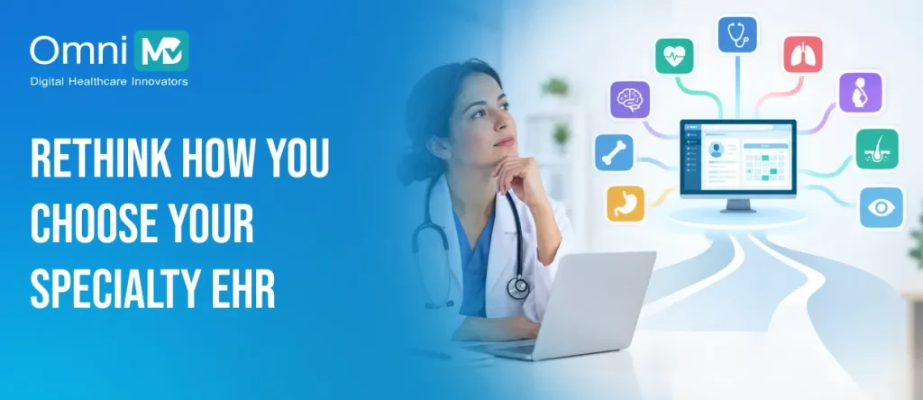 Rethink How You Choose Your Specialty EHR