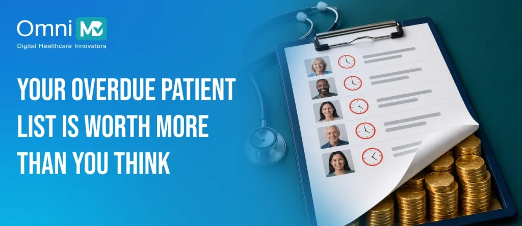 Your Overdue Patient List Is Worth More Than You Think