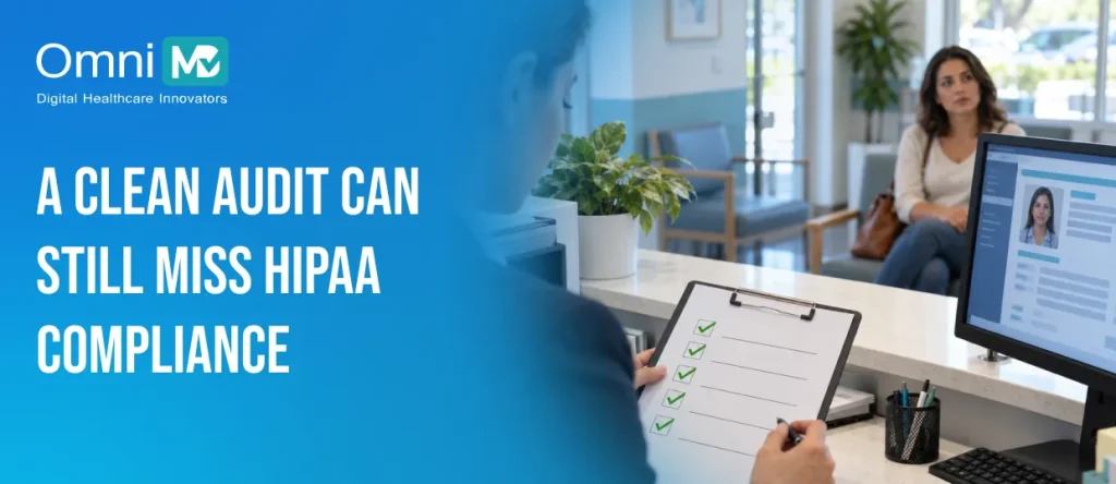 A Clean Audit Can Still Miss HIPAA Compliance