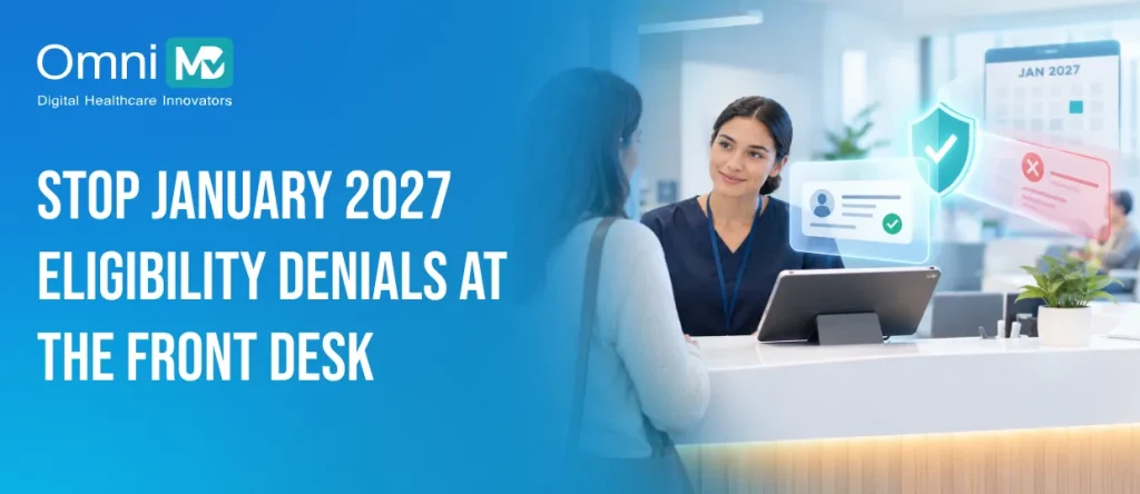 Stop January 2027 eligibility denials at the front desk